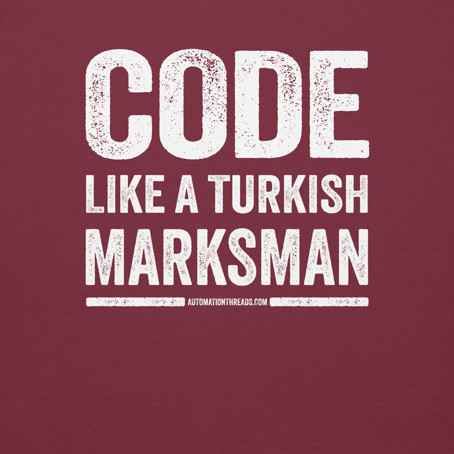 Code Like a Turkish Marksman Hoodie - Automation Threads