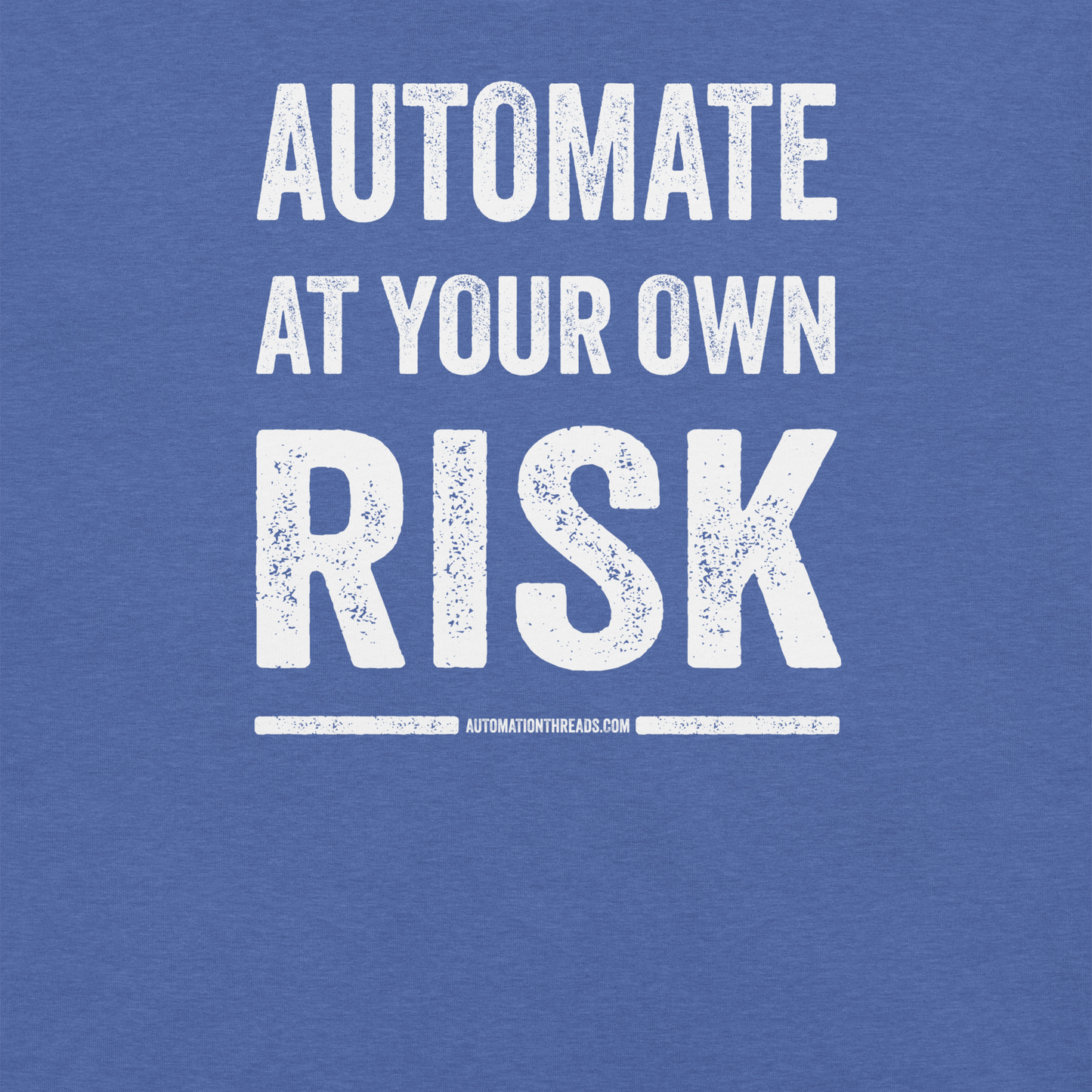 Automate at Your Own Risk Tee - Automation Threads