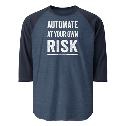 Automate at Your Own Risk Raglan