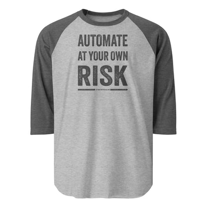 Automate at Your Own Risk Raglan