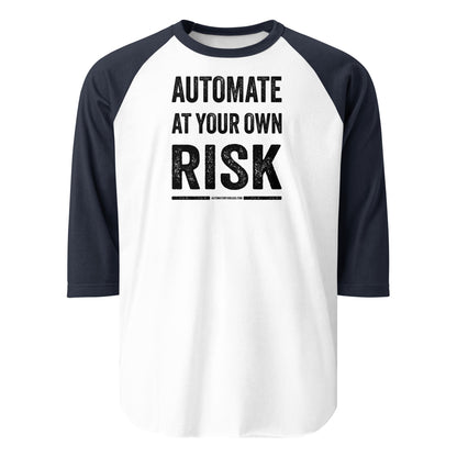 Automate at Your Own Risk Raglan