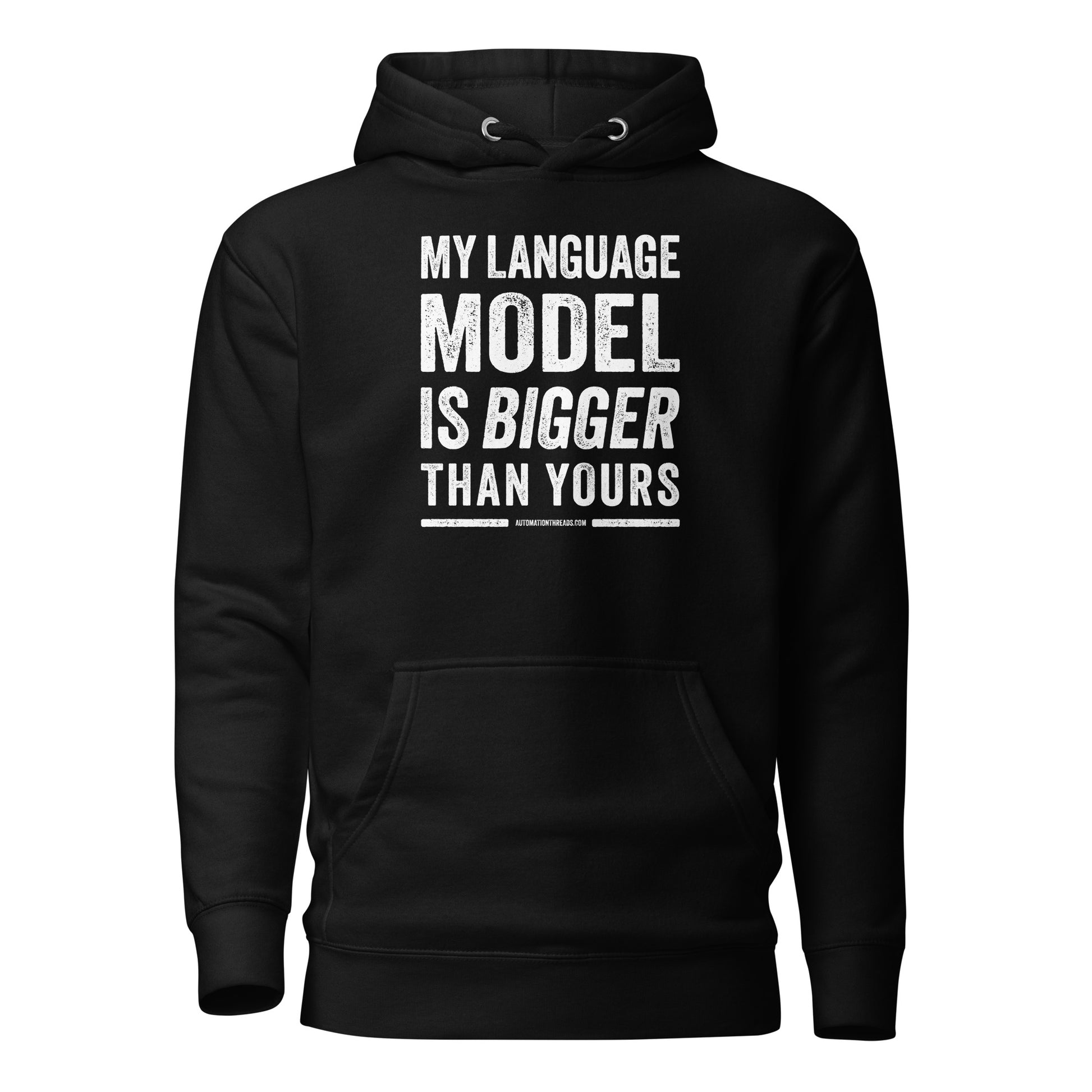 My Language Model is Bigger Than Yours Hoodie - Automation Threads