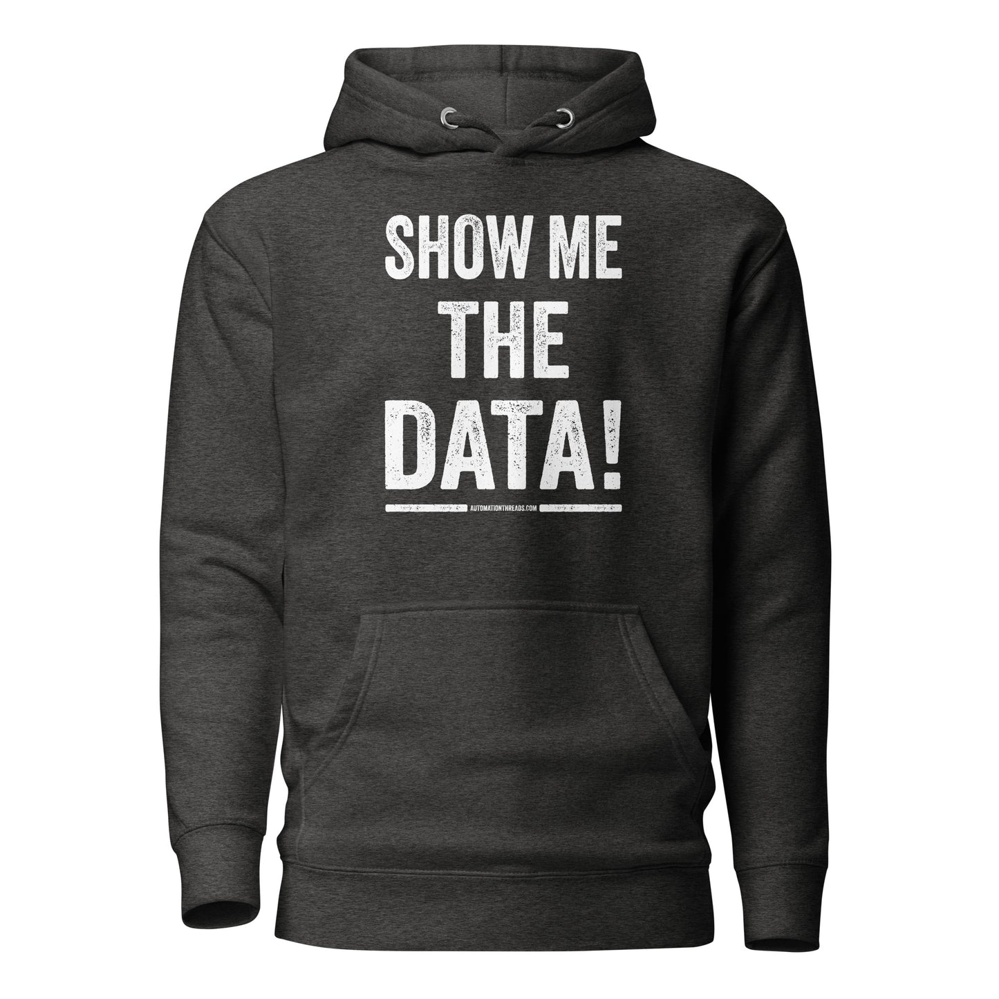 Show Me the Data Hoodie - Automation Threads