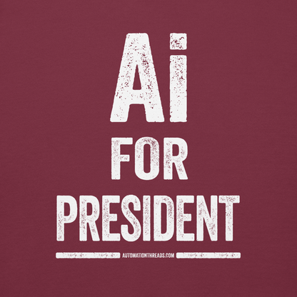 Ai for President Hoodie - Automation Threads