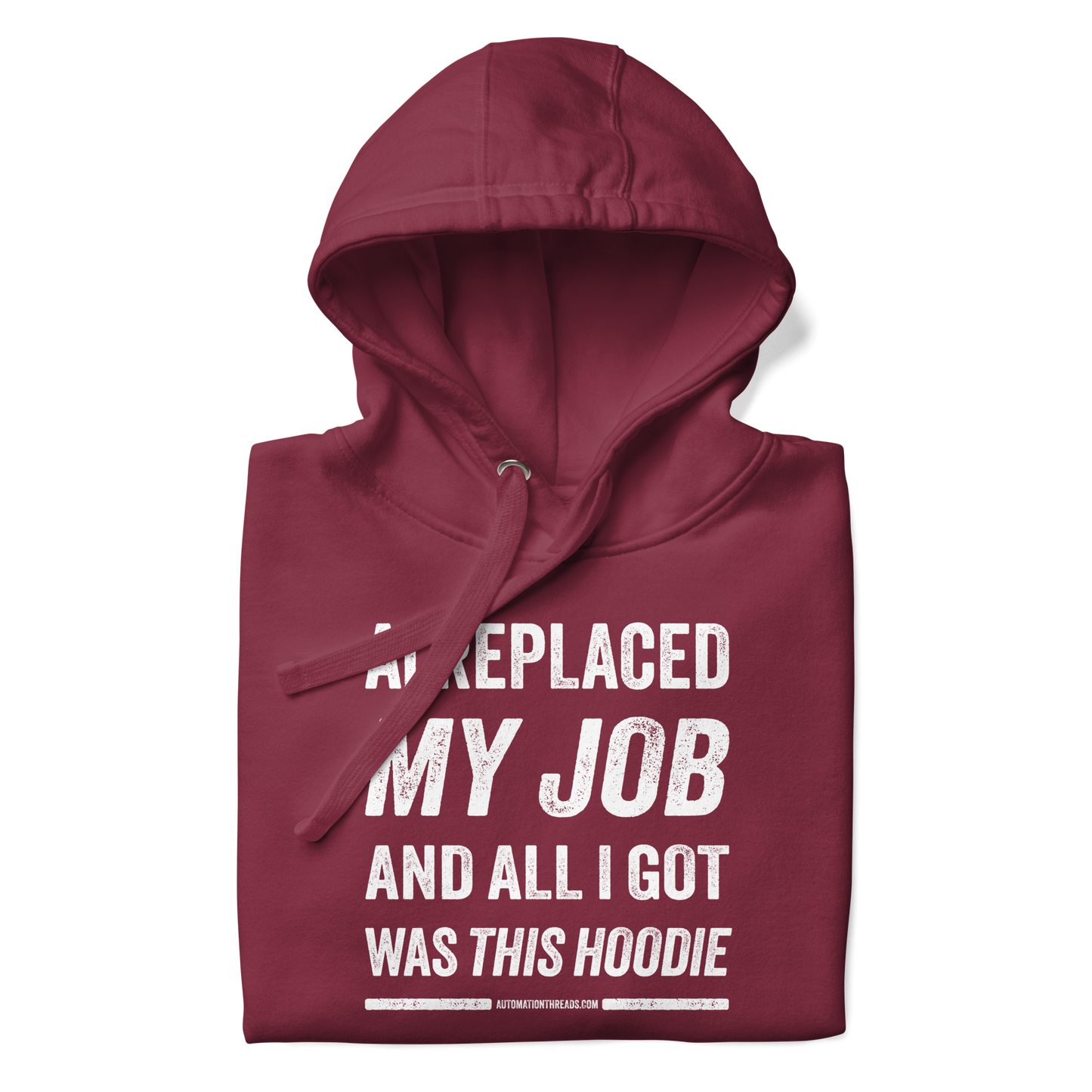 Ai Replaced My Job and All I Got Was This Hoodie - Automation Threads