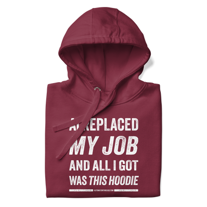 Ai Replaced My Job and All I Got Was This Hoodie - Automation Threads