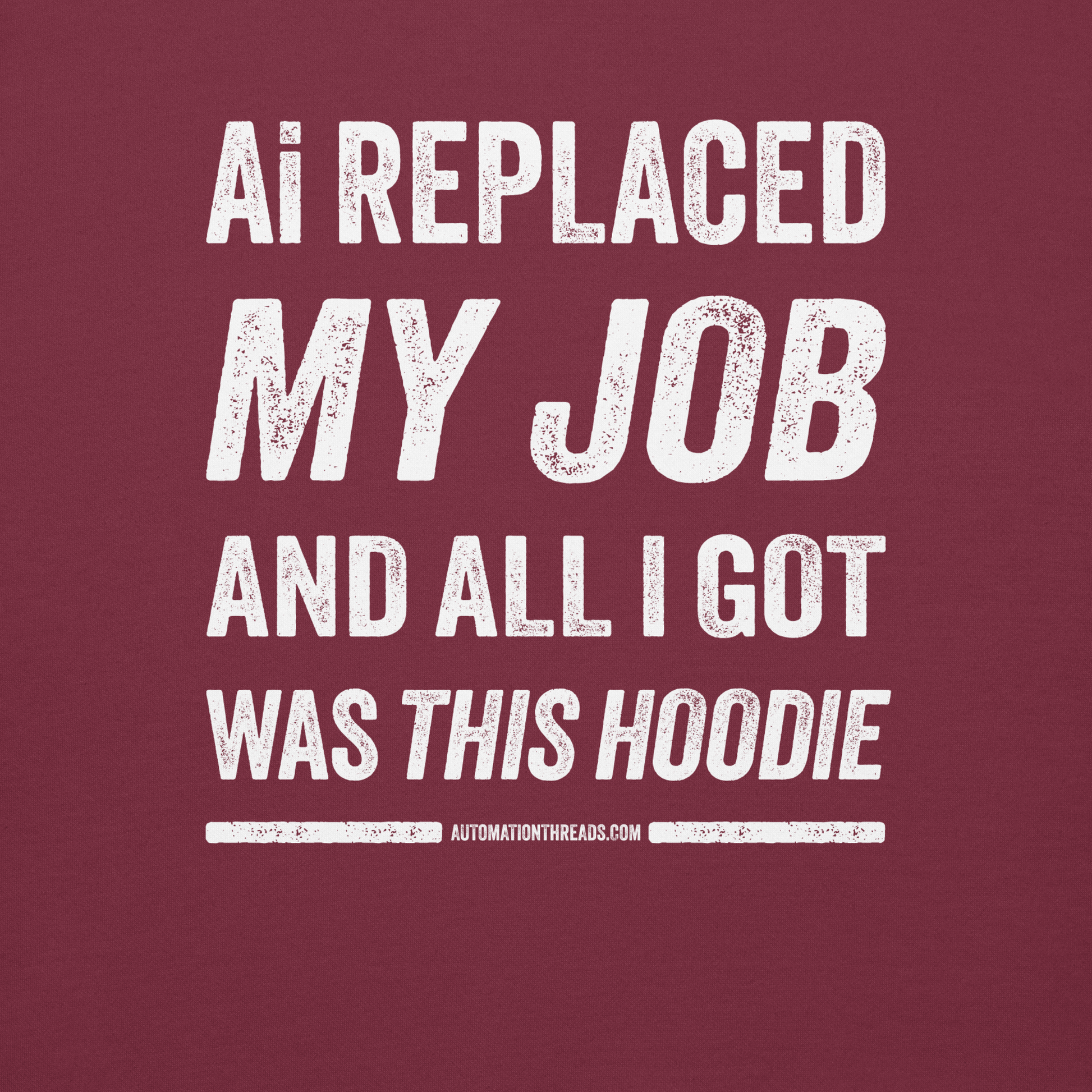 Ai Replaced My Job and All I Got Was This Hoodie - Automation Threads