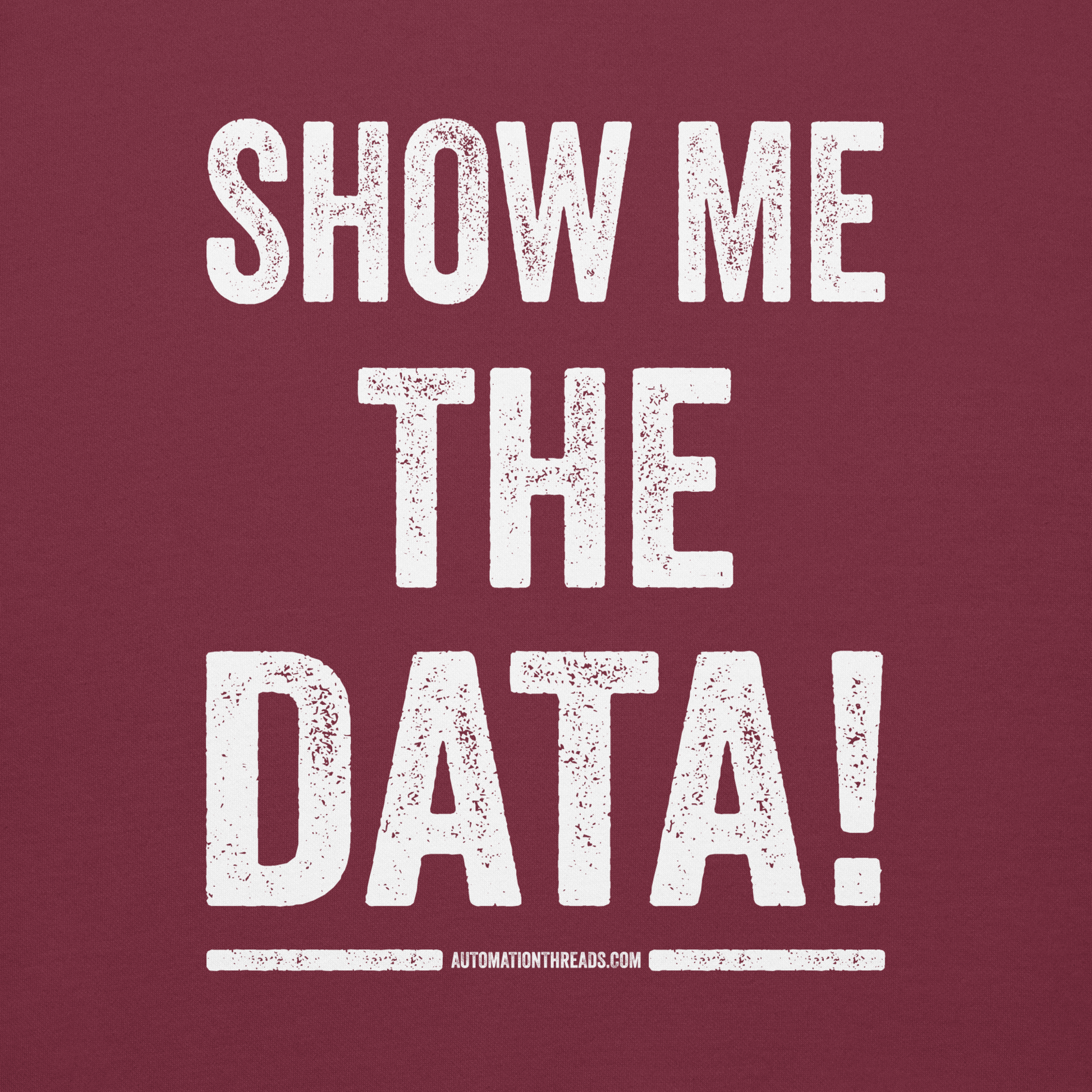 Show Me the Data Hoodie - Automation Threads