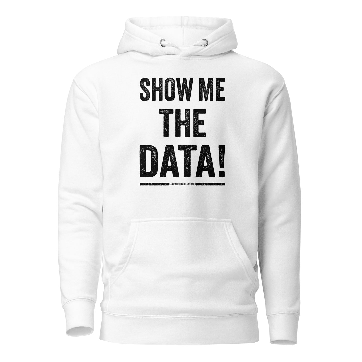 Show Me the Data Hoodie - Automation Threads