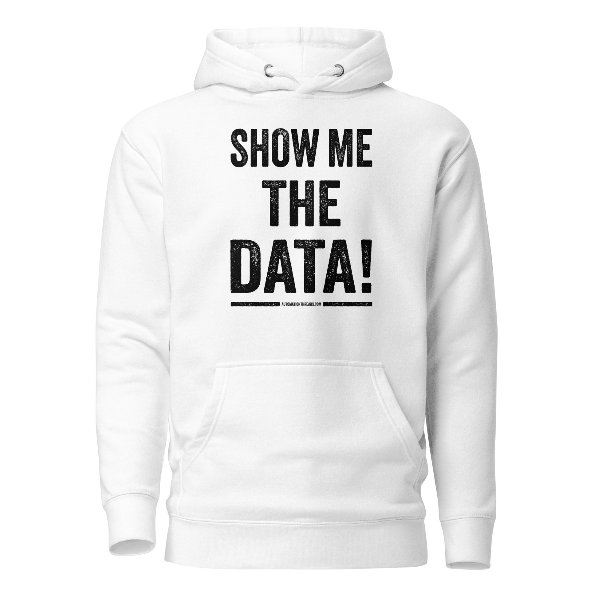 Show Me the Data Hoodie - Automation Threads