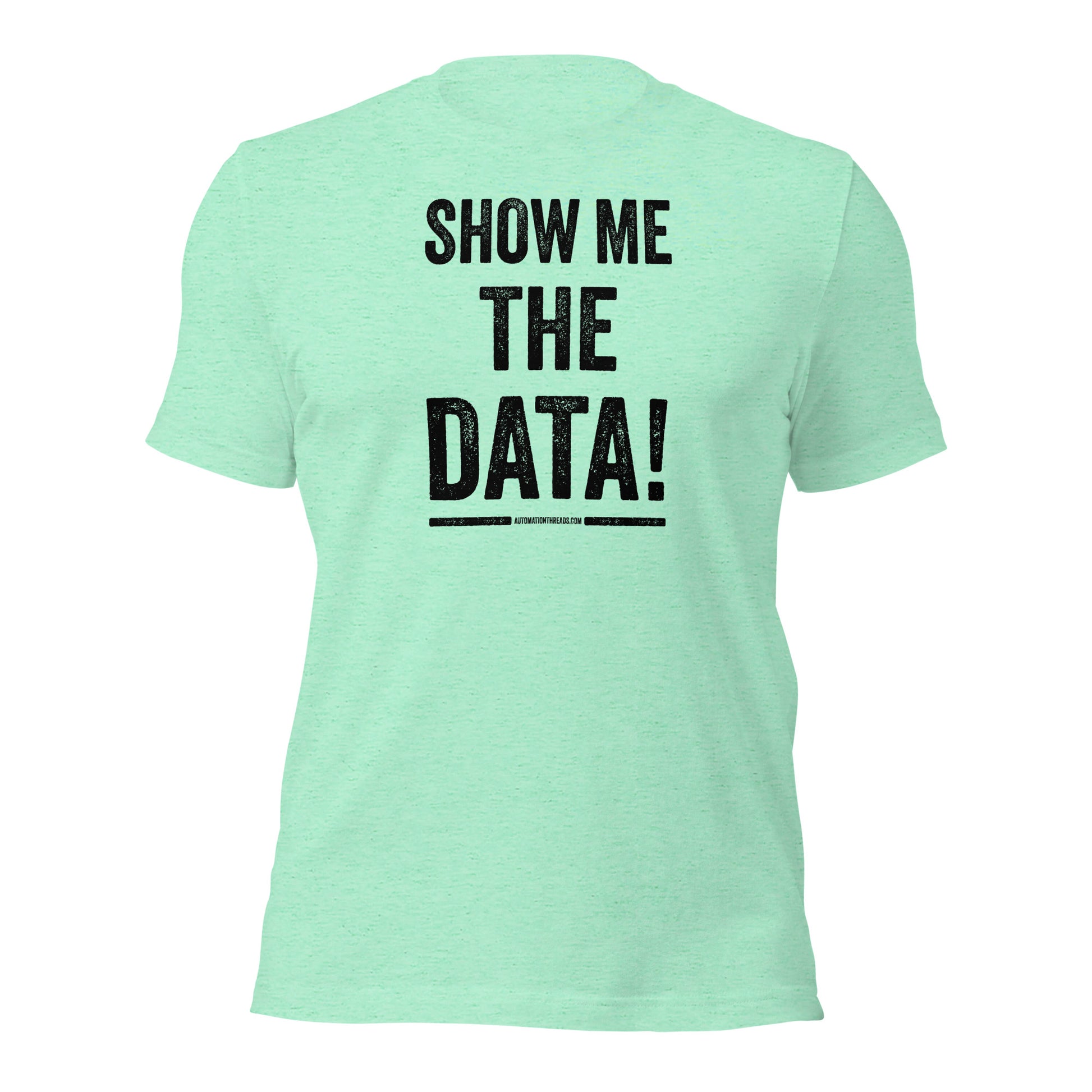 Show Me the Data Tee - Automation Threads