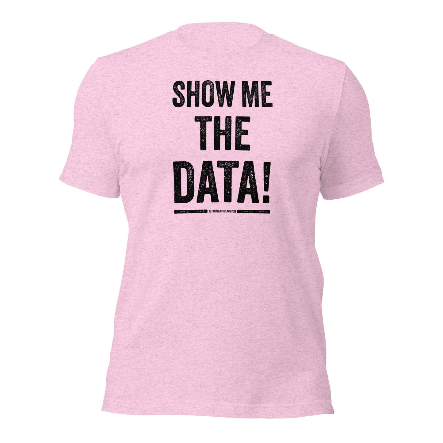 Show Me the Data Tee - Automation Threads