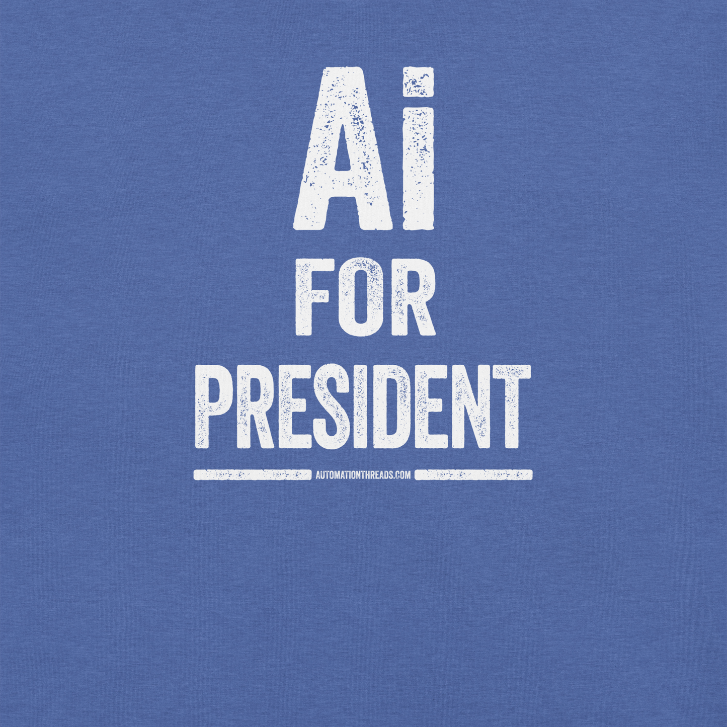 Ai for President Tee - Automation Threads