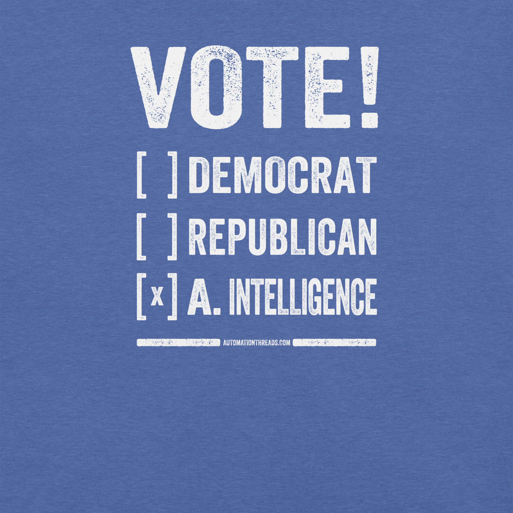 Vote! Democrat, Republican, Ai Tee - Automation Threads