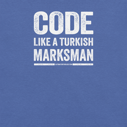 Code Like a Turkish Marksman Tee - Automation Threads