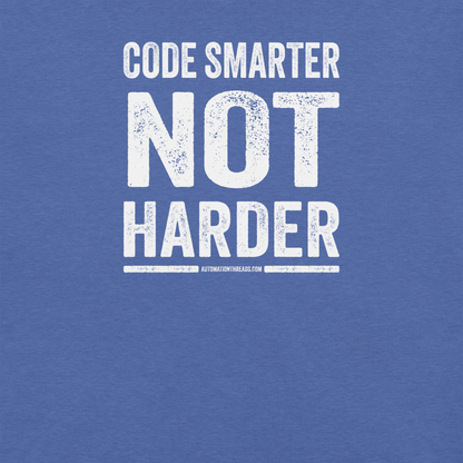 Code Smarter Not Harder Tee - Automation Threads