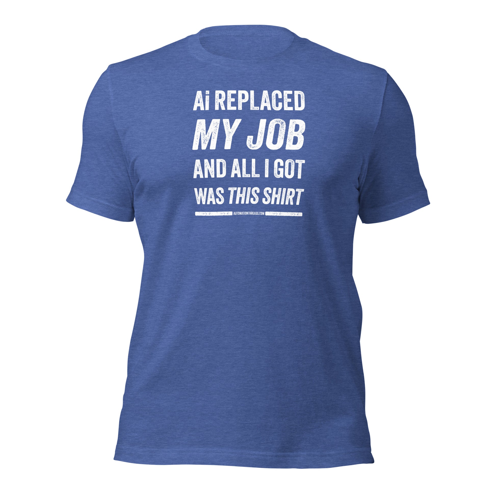 Ai Replaced My Job and All I Got Was This Shirt Tee - Automation Threads