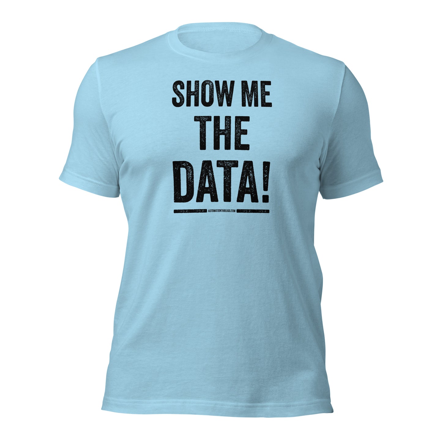 Show Me the Data Tee - Automation Threads