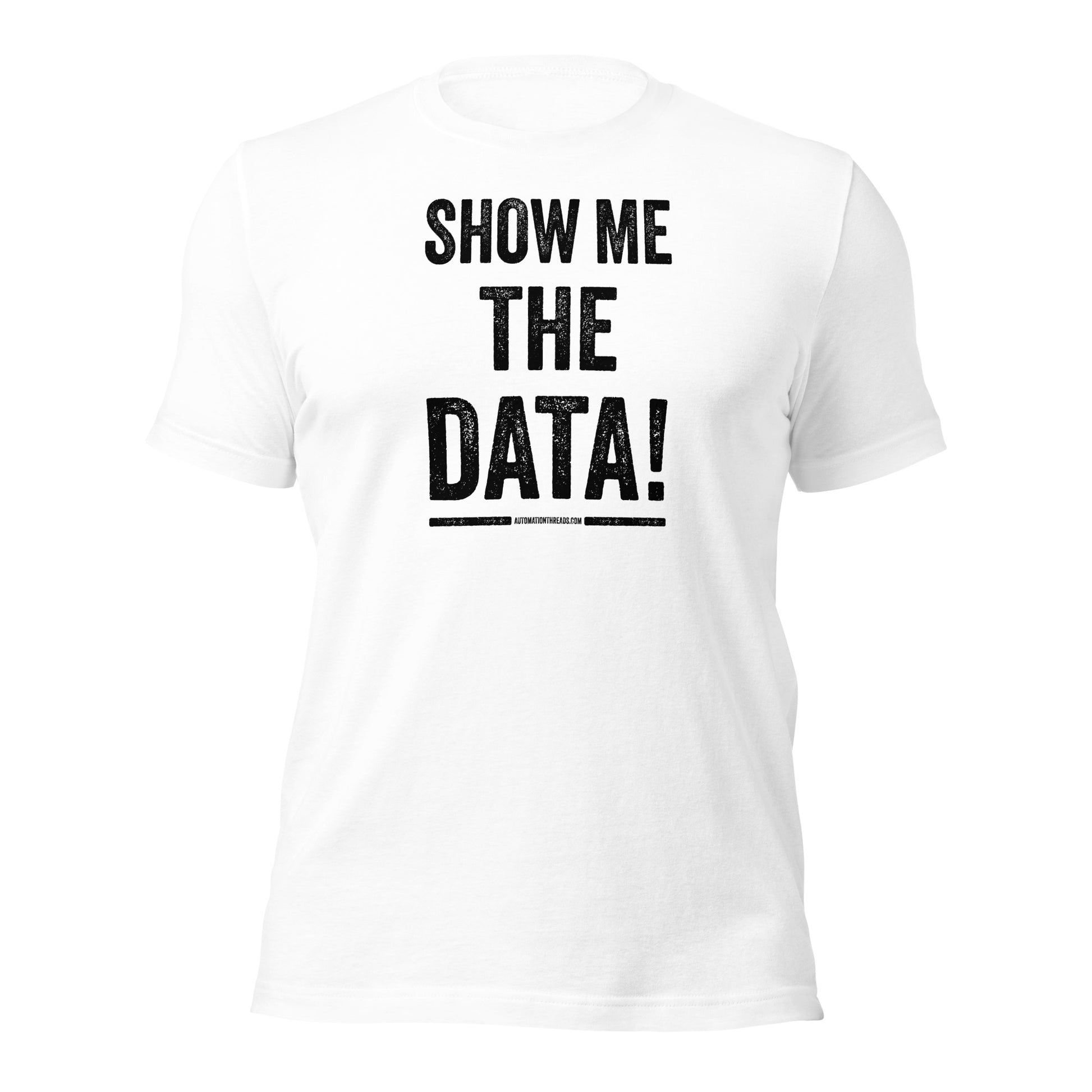 Show Me the Data Tee - Automation Threads